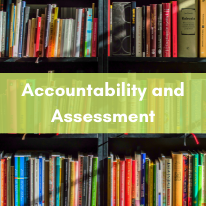 Image of books in a bookshelf with text that reads "Accountability and Assessment." Click here to be taken to the Accountability and Assessment Committee page.